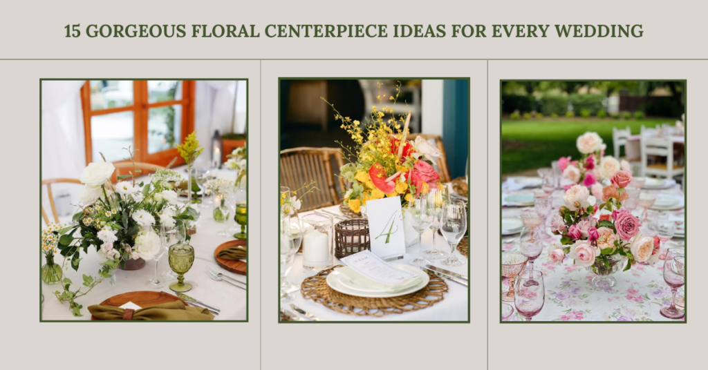 15 Gorgeous Floral Centerpiece Ideas for Every Wedding