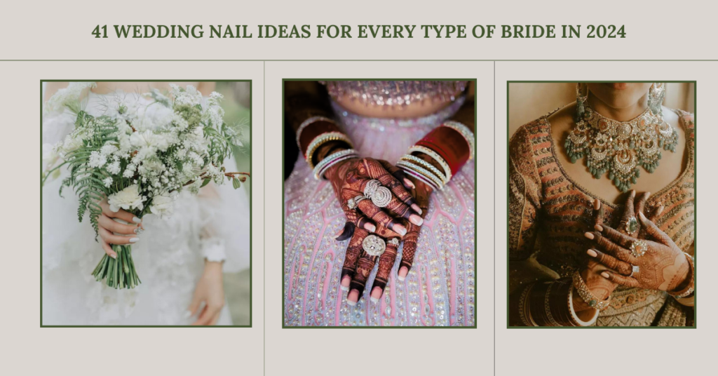 41 Wedding Nail Ideas for Every Type of Bride in 2024